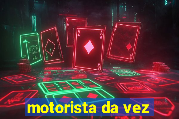 motorista da vez